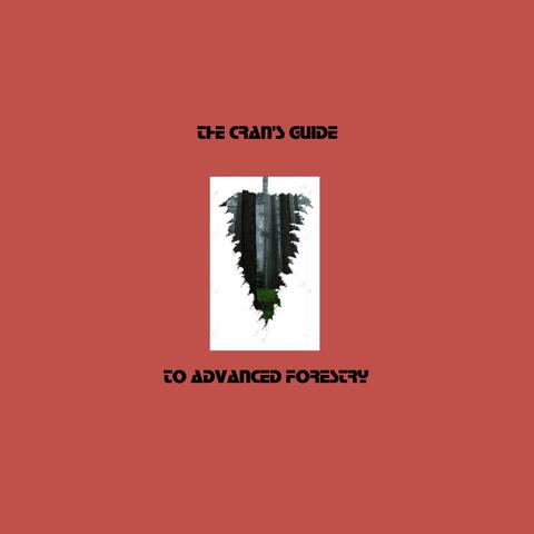 The Cran's Guide to Advanced Forestry