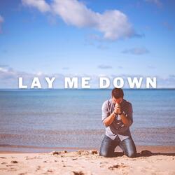 Lay Me Down (feat. Apostles Of Christ)
