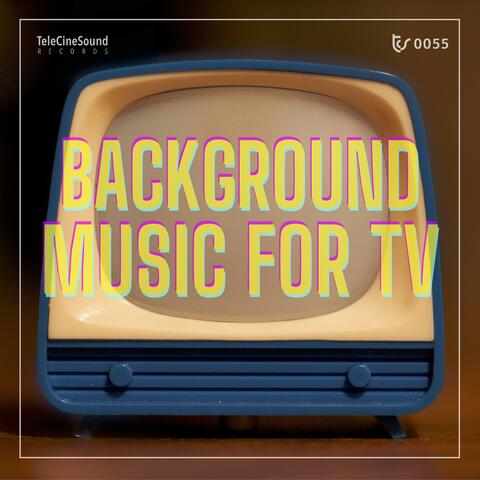 Background Music For TV