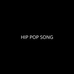 HIP POP SONG