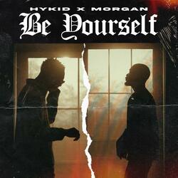Be yourself (feat. Maleek Morgan)
