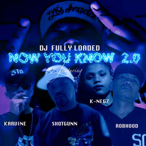Now You Know 2.0 (feat. Shotgunn, Karvine & K-Negz)