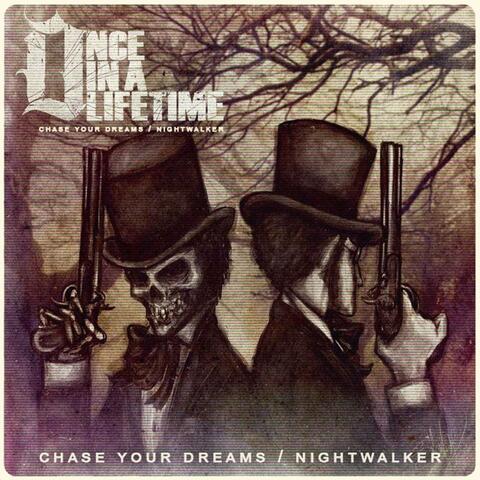 Chase Your Dreams / Nightwalker
