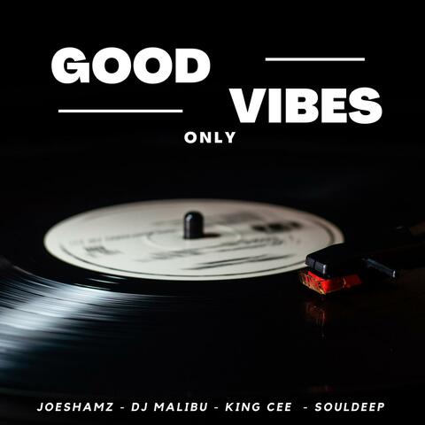 Good Vibes Only