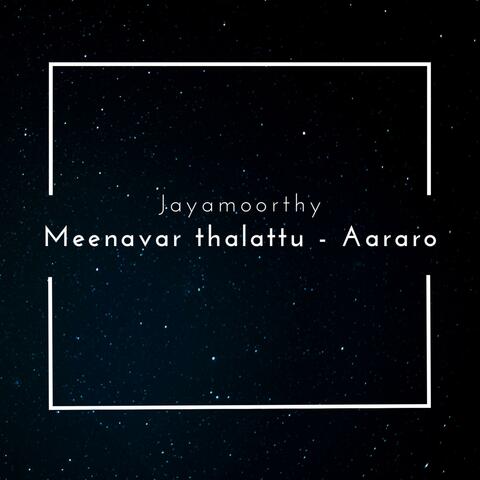 Meenavar thalattu - Aararo