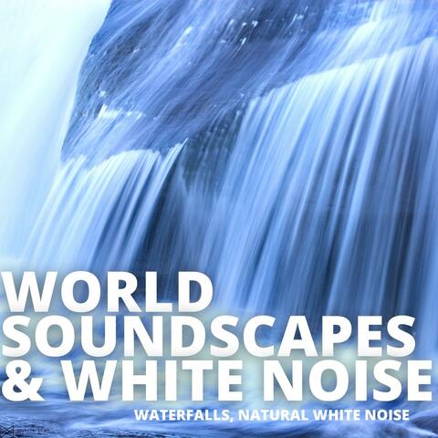 Waterfalls, Natural White Noise