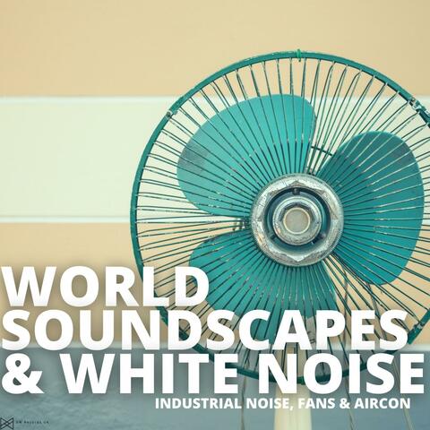 Industrial Noise, Fans & Aircon