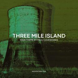 Three Mile Island Main Theme