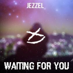 Waiting For You