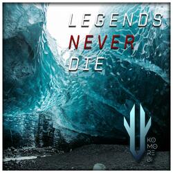 Legends Never Die