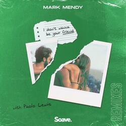 I Don't Wanna Be Your Friend (feat. Paolo Lewis) [Leo Salom Remix]