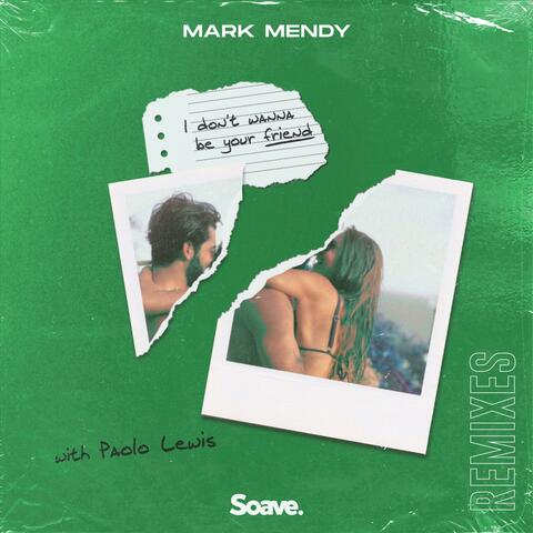 I Don't Wanna Be Your Friend (Remixes)