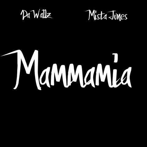 Mammamia (feat. Mista Jones)