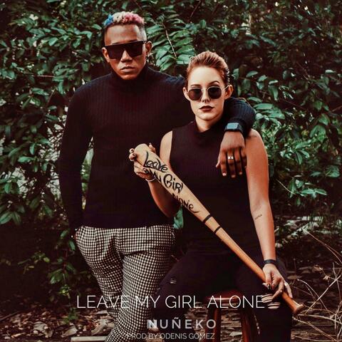 Leave My Girl Alone