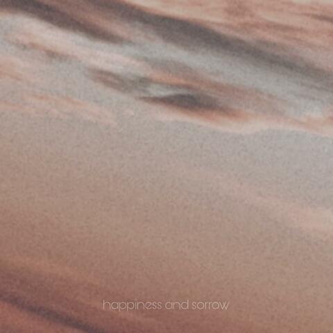 Happiness and Sorrow