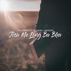Jisu Me Long Ba Bha (feat. Richard Lyngdoh)