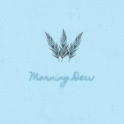 Morning Dew