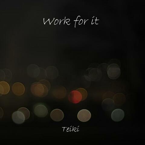 work for it