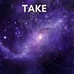 Take it to the top