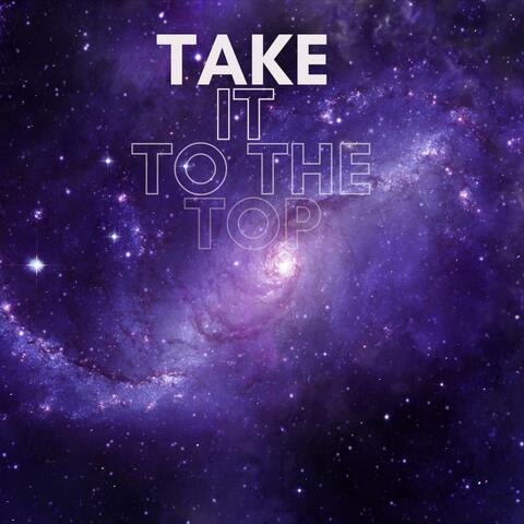 Take it to the top
