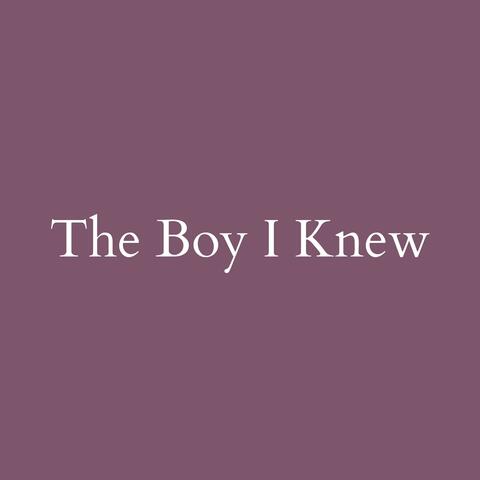 The Boy I Knew