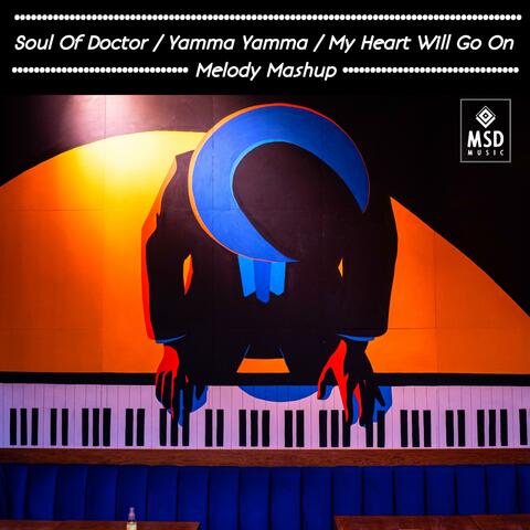 Soul of Doctor / Yamma Yamma / My Heart Will Go On (Melody)