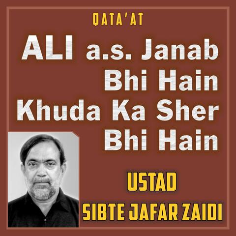 Ali a.s. Janab Bhi Hain Khuda Ka Sher Bhi Hain