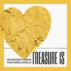 Treasure Is (feat. Painted On Silent Blue)