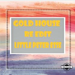 Gold House Re Edit