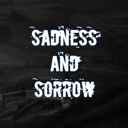 Sadness and Sorrow