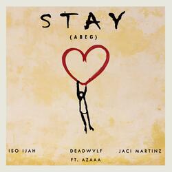 Stay (Abeg) (feat. AZaaa)