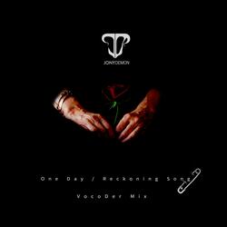 One Day / Reckoning Song Vocoder Mix