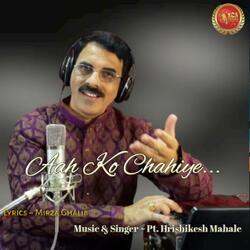Aah Ko Chahiye