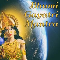 Bhumi Gayatri Mantra