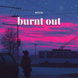 burnt out