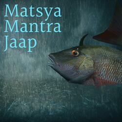 Matsya Mantra Jaap