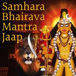 Samhara Bhairava Mantra Jaap