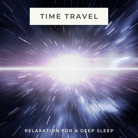Time Travel Meditation (Relaxation for a Deep Sleep)