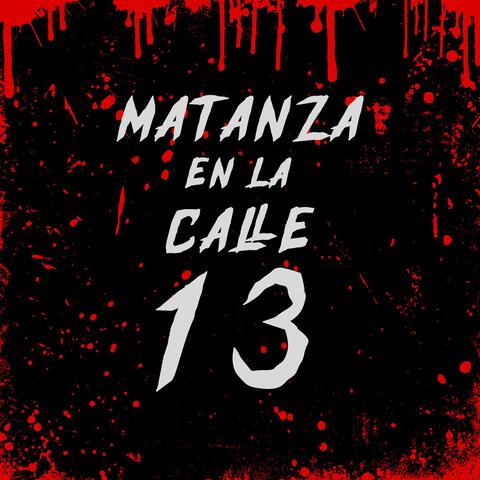 Matanza En La Calle 13