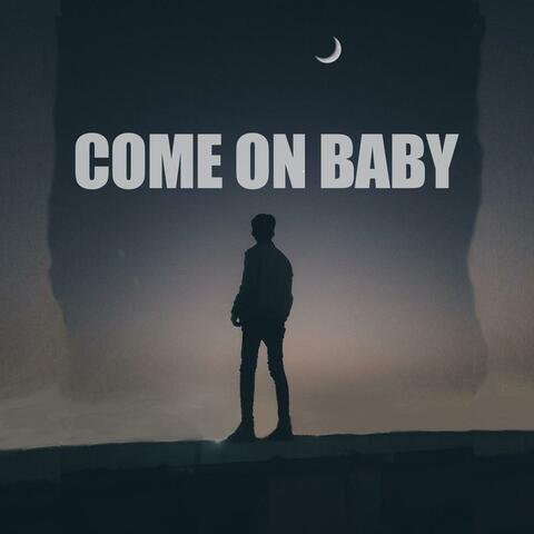 Come on Baby