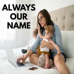 Always Our Name (feat. AmDez)