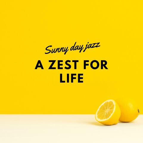 A Zest For Life