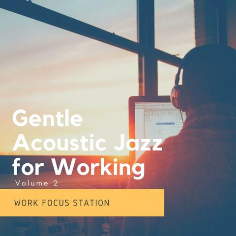 Gentle Acoustic Jazz for Working from Home, Vol. 2