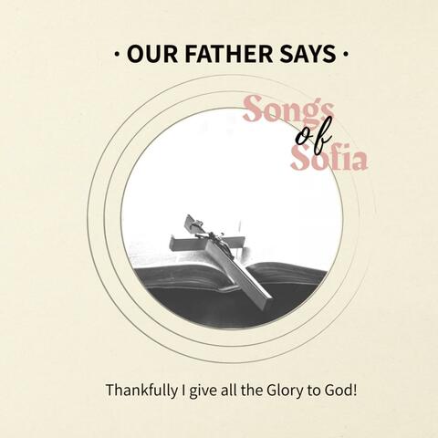 Our Father Says