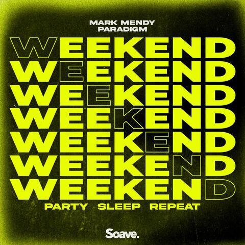 Weekend (Party, Sleep, Repeat)