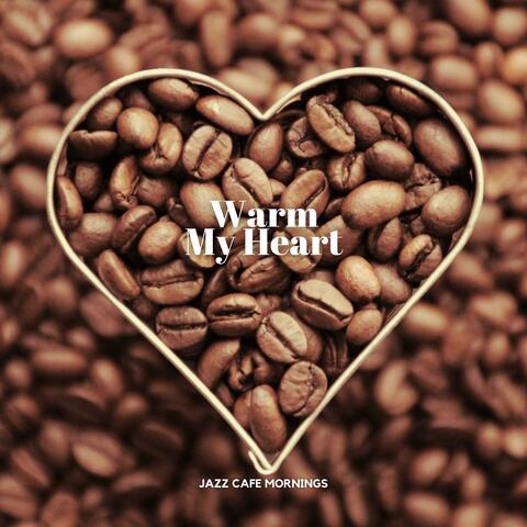 Warm My Heart