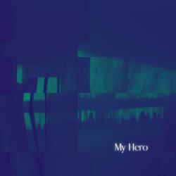 My Hero (Slowed + Reverb)