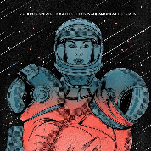 Together Let Us Walk Amongst The Stars
