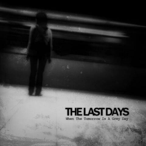 When the Tomorrow is a Grey Day