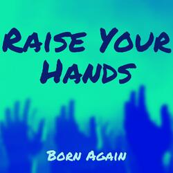 Raise Your Hands